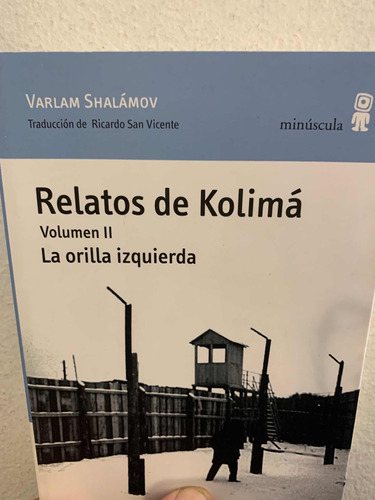 Relatos De Kolima (vol. 2): La Orilla Izquierda Shalamov