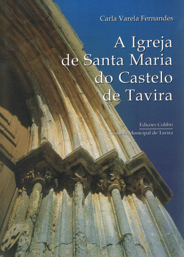 A Igreja De Santa Maria Do Castelo De Tavira Varela Fernande