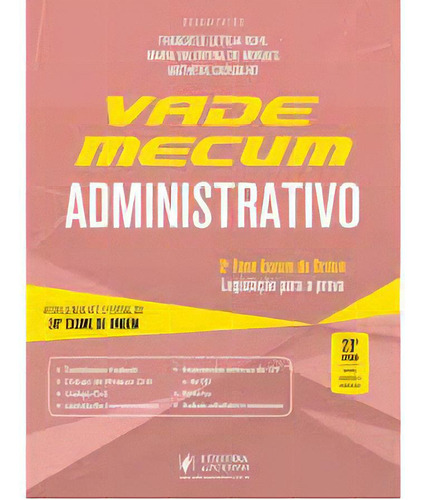 Vade Mecum Administrativo: 38 Exame De Ordem - 23 Edição (2023), De Franciele L. Kuhl. Editora Juspodivm, Capa Dura Em Português, 2023