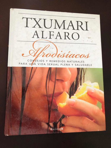 Libro Afrodisíacos - Vida Sexual Plena Y Saludable - Alfaro