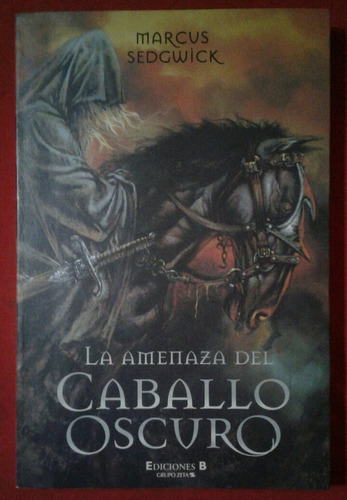 La Amenaza Del Caballo Oscuro, Marcus Sedgwick