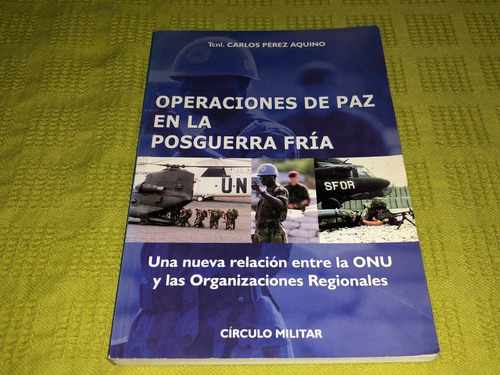 Operaciones De Paz En La Posguerra Fría- Carlos Pérez Aquino