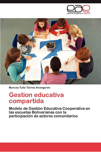 Libro: Gestion Educativa Compartida: Modelo De Gestión Educa