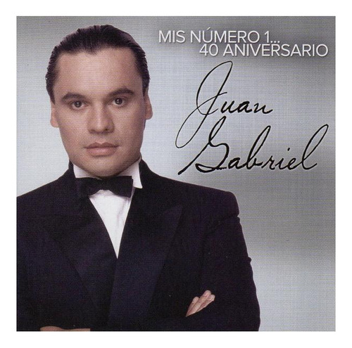 Juan Gabriel - Mis Numero 1 (40 Aniversario) | Cd