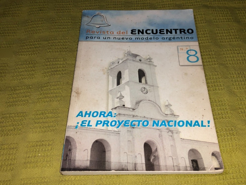 Revista Del Encuentro Para Un Nuevo Modelo Argentino Nº8