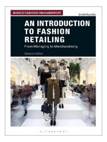 An Introduction To Fashion Retailing - Dimitri Koumbis. Eb02