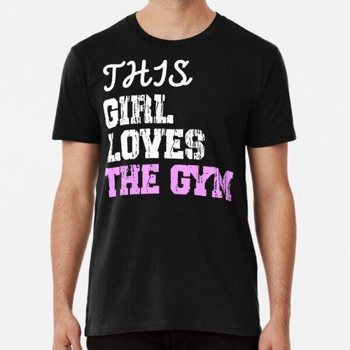 Remera This Girl Loves Gym Workout Lover Algodon Premium