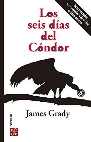 Los Seis Días Del Condor James Grady Fondo De Cult. Econ. Me