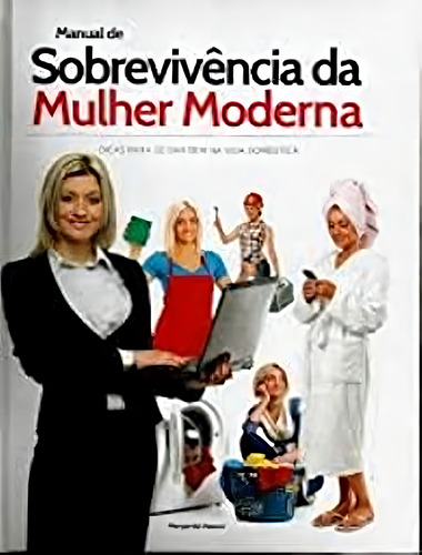 Manual De Sobrevivencia Da Mulher Moderna: Manual De Sobrevivencia Da Mulher Moderna, De Pae. Editora Pae Livros, Capa Mole, Edição 1 Em Português, 2015