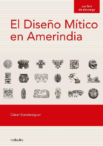Libro - El Diseño Mitico En Amerindia