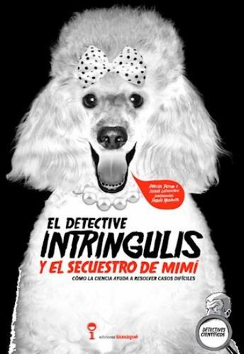 Detective Intringulis Y El Secuestro De Mimi, El
