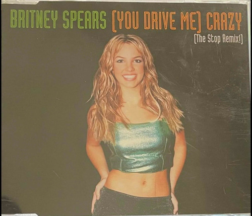 Britney Spears - ( You Drive Me) Crazy [the Stop Remix] Cd 