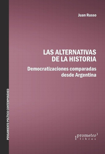 Las Alternativas De La Historia - Russo, Juan, De Russo, Juan. Editorial Prometeo Libros En Español