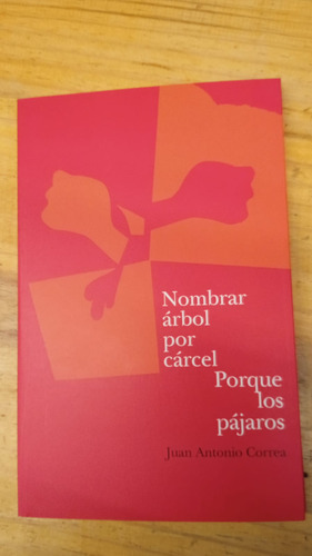 Libro Nombra Árbol Por Cárcel/porque Los Pájaros De J. A. Co