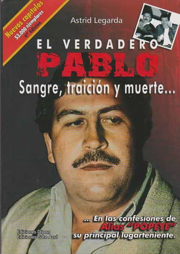 El Verdadero Pablo. Sangre, Traición Y Muerte.