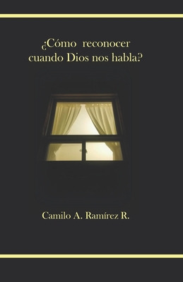 Libro Â¿cã³mo Reconocer Cuando Dios Nos Habla? - Ramirez,...