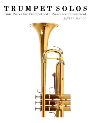 Libro Trumpet Solos: Four Pieces For Trumpet With Piano A...