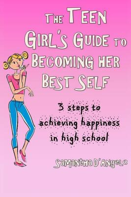 Libro The Teen Girl's Guide To Becoming Her Best Self: 3 ...