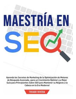 Libro Maestria En Seo : Aprenda Los Secretos De Marketing...