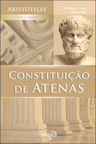 Constituição De Atenas, De Bini, Edson. Editora Edipro, Capa Mole, Edição 1ª Edição - 2011 Em Português