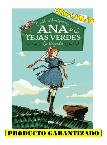 Ana De Las Tejas Verdes 1. La Llegada ( Nuevos Y Originales)