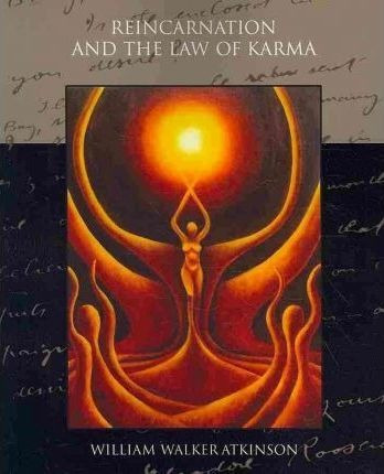 Reincarnation And The Law Of Karma - William Walker Atkin...