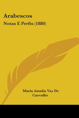 Libro Arabescos: Notas E Perfis (1880) - Carvalho, Maria ...