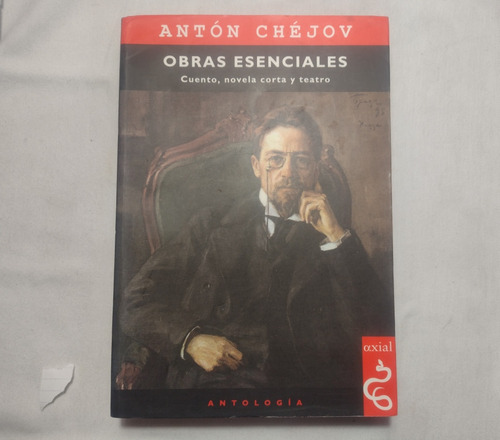 Anton Chejov Obras Esenciales Cuento Novela Corta Y Teatro