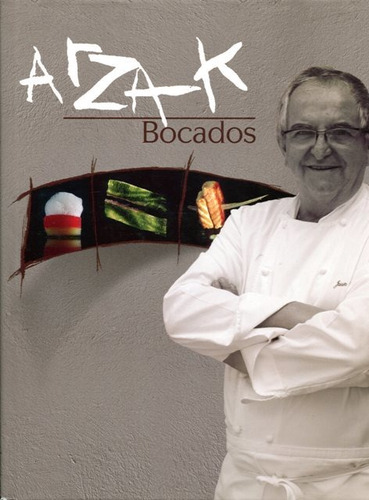 Bocados - Arzak, Juan Mari Arzak, Bainet