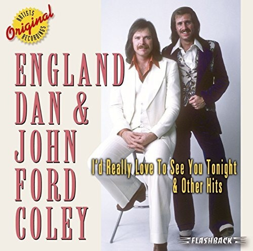 England Dan & Coley John Ford I'd Really Love To See You  Cd