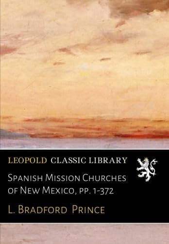 Libro: Spanish Mission Churches Of New Mexico, Pp. 1-372