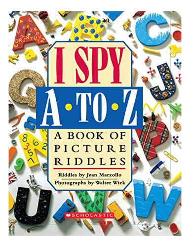 Book : I Spy A To Z A Book Of Picture Riddles - Marzollo,..