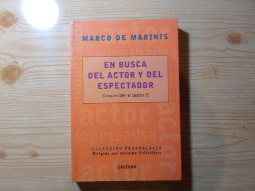 En Busca Del Actor Y Del Espectador - Marco De Marinis