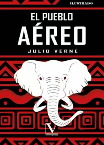 El Pueblo Aéreo - Verne, Julio  - *