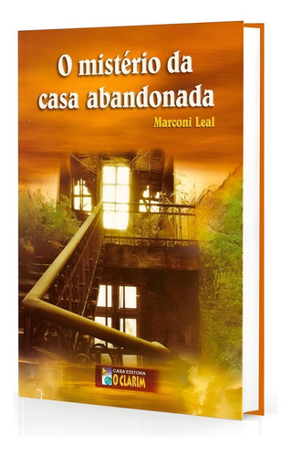 O Mistério Da Casa Abandonada: Não Aplica, De : Marconi Leal. Série Não Aplica, Vol. Não Aplica. Editora O Clarim, Capa Mole, Edição Não Aplica Em Português, 2007