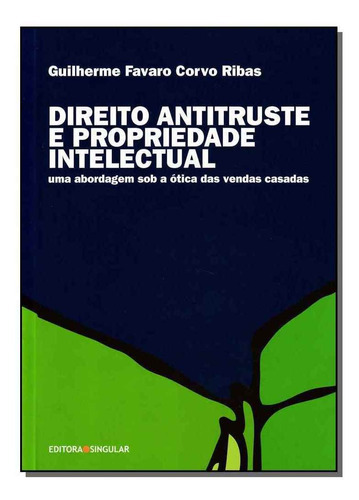 Direito Antitruste E Propriedade Intelectual, De Ribas, Guilherme Favaro Corvo. Editora Singular Em Português