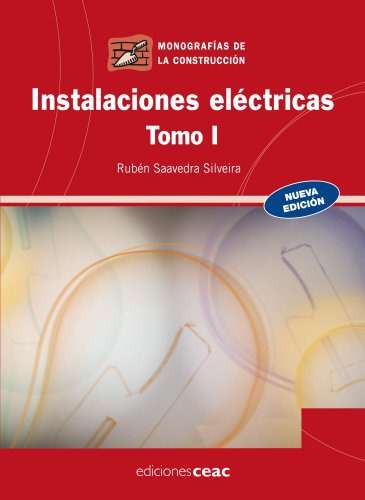 Libro Instalaciones Eléctricas - Tomo 1 De Rubén Saavedra Si
