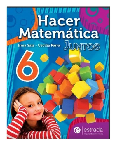 Hacer Matemática Juntos 6, de Estrada. Editorial Estrada en español