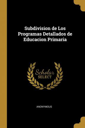 Libro Subdivision De Los Programas Detallados De Educacio...