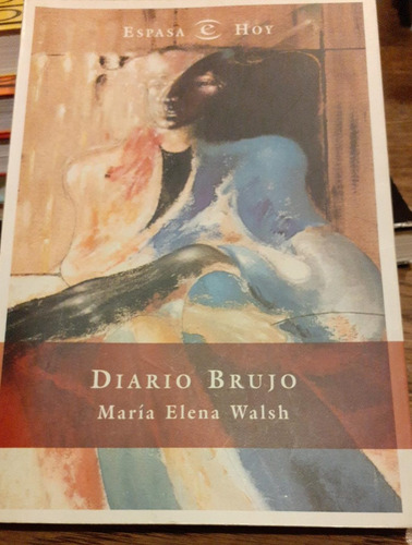 Maria E. Walsh .diario Brujo.espasa Calpe Hoy, 1999