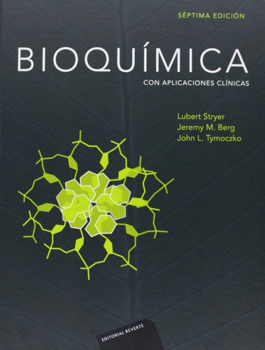 Bioquímica Con Aplicaciones Clínicas, 7ª: Bioquímica Con Aplicaciones Clínicas, 7ª, De Stryer, Lubert / Berg, Jeremy M. / Tymoczko, John L.. Editorial Reverté, Tapa Dura, Edición 7 En Español, 2016