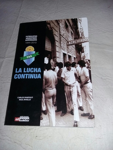 Futbolistas A. Agremiados.la Lucha Continua. Pandolfi. Libro