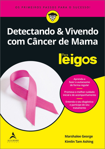 Detectando e vivendo com câncer de mama para leigos, de George, Marshalee. Para leigos Editorial Starling Alta Editora E Consultoria Eireli, capa mole em português, 2019