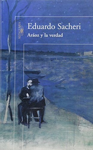 Araoz Y La Verdad / Eduardo Sacheri