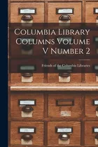 Comprar Libro Columbia Library Columns Volume V Number 2 - Friend...