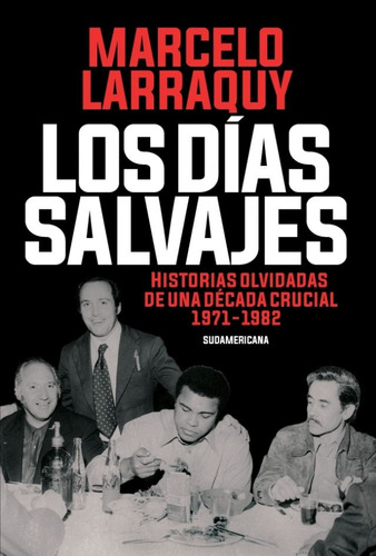 Días Salvajes, Los - Marcelo Larraquy