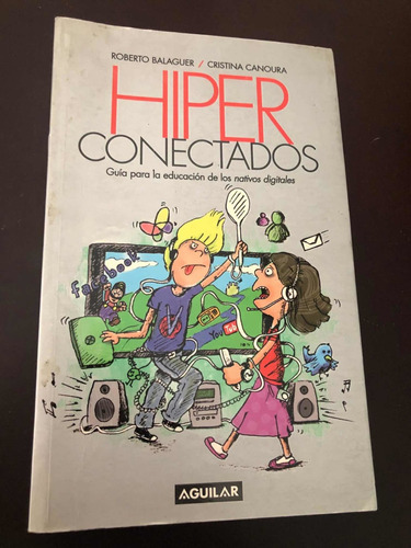 Hiper Conectados - Guía Para Educación De Nativos Digitales