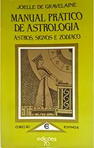 Comprar Manual Pratico De Astrologia: Manual Prático De Astrologia - Astros, Signos E Zodíaco, De Gravelaine, Joelle De. Série Esoterismo Editora Edicoes 70, Capa Mole, Edição Astrologia Em Português, 20
