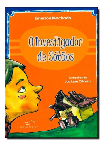 Investigador De Sótãos, O, De Emerson Mchado. Editora Duna Dueto, Capa Mole Em Português