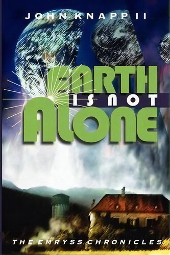 Earth Is Not Alone, De John Knapp Ii. Editorial Ephemeron Press, Tapa Blanda En Inglés